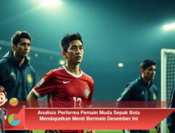 Analisis Performa Pemain Muda Sepak Bola Mendapatkan Menit Bermain Desember Ini