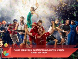Kabar Sepak Bola dan Olahraga Lainnya: Update Real-Time 2025 ⚽🏆
