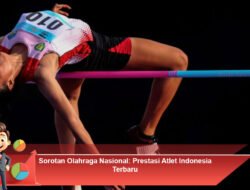 Sorotan Olahraga Nasional: Prestasi Atlet Indonesia Terbaru