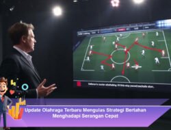 Update Olahraga Terbaru: Mengulas Strategi Bertahan Menghadapi Serangan Cepat