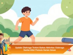 Update Olahraga Terkini Bahas Aktivitas Olahraga Santai Atlet Pemula Harian Aman