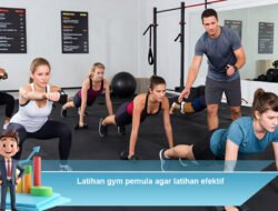 Latihan Gym Pemula Agar Latihan Efektif