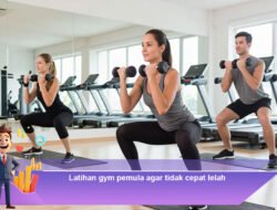 Latihan Gym Pemula Agar Tidak Cepat Lelah