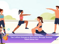 Tips Latihan Kebugaran Membantu Menjaga Stamina Tubuh Sehari Hari