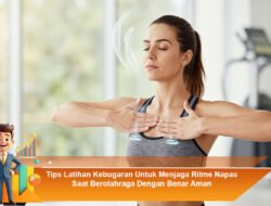 Tips Latihan Kebugaran Untuk Menjaga Ritme Napas Saat Berolahraga Dengan Benar Aman