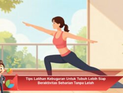 Tips Latihan Kebugaran Untuk Tubuh Lebih Siap Beraktivitas Seharian Tanpa Lelah