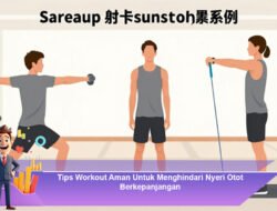 Tips Workout Aman Untuk Menghindari Nyeri Otot Berkepanjangan