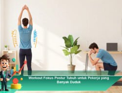 Workout Fokus Postur Tubuh untuk Pekerja yang Banyak Duduk